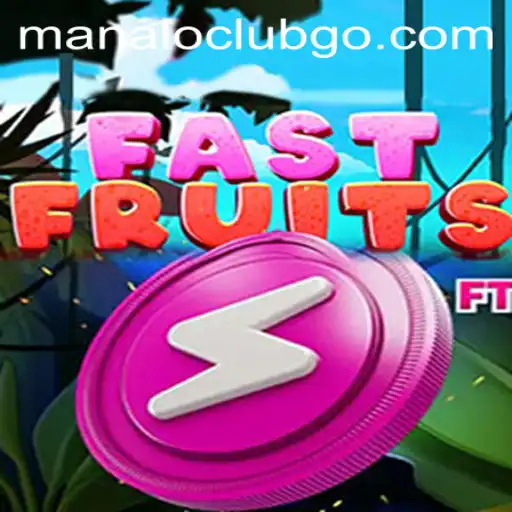 FastFruits: A Juicy Adventure with Manaloclub