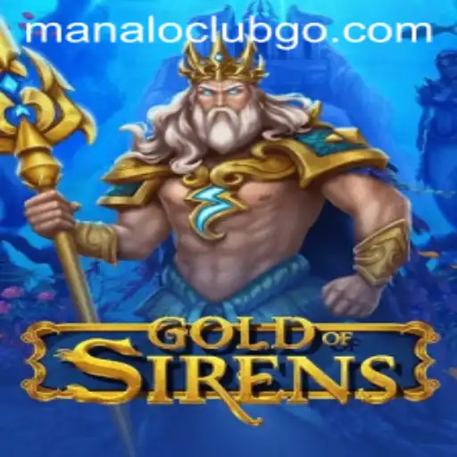 The Enchanting World of GoldofSirens: A Dive into the Manaloclub