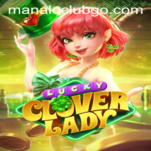 Explore the Enchanting World of LuckyCloverLady and its Unique Manaloclub Element